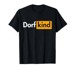 Dorfkind - lustiges Dorfkind T-Shirt von Lustige Geschenke versaute Geschenke