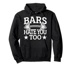 Powerlifting Bodybuilder Bars Hate You Too Gym Pullover Hoodie von Lustige Gewichtheber Shirts Für Männer Frauen