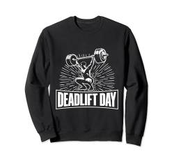 Powerlifting Bodybuilder Deadlift Day Gym Sweatshirt von Lustige Gewichtheber Shirts Für Männer Frauen