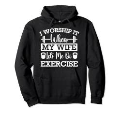 Powerlifting Bodybuilder My Wife Lets Me Exercise Gym Pullover Hoodie von Lustige Gewichtheber Shirts Für Männer Frauen