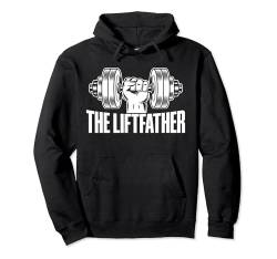 Powerlifting-Bodybuilder The Liftfather Gym Pullover Hoodie von Funny Weight Lifting Shirts For Men Women Gift