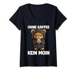 Damen Ohne Kaffee Kein Moin Witzig Coffee Spruch Teddy-Bär T-Shirt mit V-Ausschnitt von Lustige Kaffee Sprüche Coffee Statement Shop
