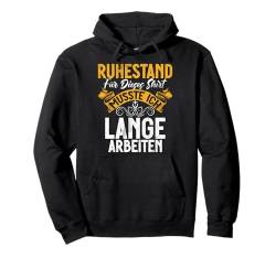 Ruhestand Für Dieses Shirt Musste Ich Lange Arbeiten Pension Pullover Hoodie von Lustige Pension Ruhestand Rentner Geschenkideen