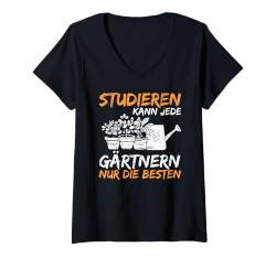 Damen Studieren Kann Jeder Gärtnern Nur Die Besten Garten Gärtner T-Shirt mit V-Ausschnitt von Lustige Pflanze Gärten Gartenarbeit Kleidung