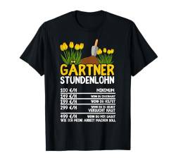 Gärtner Stundenlohn Lustig Gartenarbeit Humor Hobbygärtner T-Shirt von Lustige Pflanze Gärten Gartenarbeit Kleidung