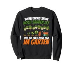 Wenn Dieses Shirt Noch Sauber Ist Lustig Garten Gärtner Sweatshirt von Lustige Pflanze Gärten Gartenarbeit Kleidung