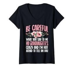 Damen Be Careful What You Say To Me Familie Sarkasmus T-Shirt mit V-Ausschnitt von Lustige Sarkastische Sprüche Familien Bekleidung