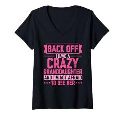 Damen Back Off I Have A Crazy Sarkasmus T-Shirt mit V-Ausschnitt von Lustige Sarkastische Sprüche Sarkasmus Bekleidung