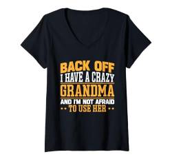 Damen Back Off I Have A Crazy Sarkasmus T-Shirt mit V-Ausschnitt von Lustige Sarkastische Sprüche Sarkasmus Bekleidung