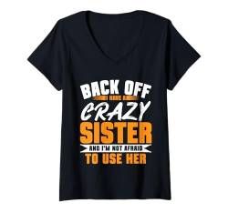 Damen Back Off I Have A Crazy Sarkasmus T-Shirt mit V-Ausschnitt von Lustige Sarkastische Sprüche Sarkasmus Bekleidung