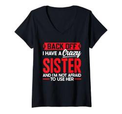 Damen Back Off I Have A Crazy Sarkasmus T-Shirt mit V-Ausschnitt von Lustige Sarkastische Sprüche Sarkasmus Bekleidung