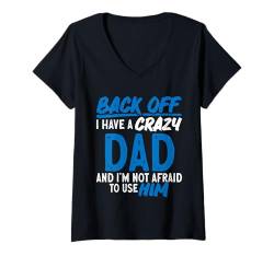 Damen Back Off I Have A Crazy Sarkasmus T-Shirt mit V-Ausschnitt von Lustige Sarkastische Sprüche Sarkasmus Bekleidung