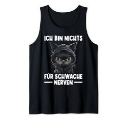 Ich Bin Nichts Für Schwache Nerven Lustig Spruch Katzen Tank Top von Lustige Sarkastische Sprüche Statement Shop