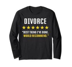 Divorce - Best Thing I've Done Would Recommend Scheidungs Langarmshirt von Lustige Scheidungs Geschenke für Frauen & Männer