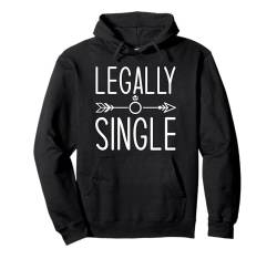 Legally Single Lustiges Scheidungs Pullover Hoodie von Lustige Scheidungs Geschenke für Frauen & Männer