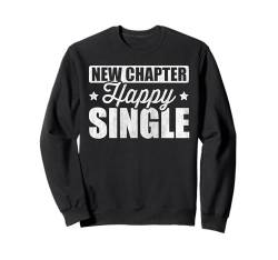 New Chapter - Happy Single Lustiges Scheidungs Sweatshirt von Lustige Scheidungs Geschenke für Frauen & Männer