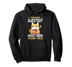 Wer Früh Aufsteht Hasst Mehr Vom Tag Morgenmuffel Pullover Hoodie von Lustige Sprüche Fun Outfits Ironie Sarkasmus