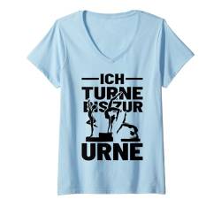 Damen Ich turne bis zur Urne lustiger Gymnastik Turnerin Spruch T-Shirt mit V-Ausschnitt von Lustige Sprüche Zitate für Erwachsene