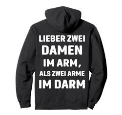 Lieber zwei Damen im Arm als 2 Arme im Darm Pullover Hoodie von Lustige Sprüche Zitate für Erwachsene