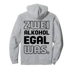 Zwei Alkohol egal was Lustiger Spruch sarkastischer Pullover Hoodie von Lustige Sprüche Zitate für Erwachsene