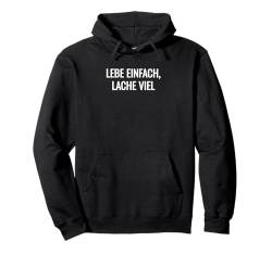 Positiv Lebensfreude Spruch - Einfaches Glück Pullover Hoodie von Lustige Sprüche & Witzige Lebensweisheiten