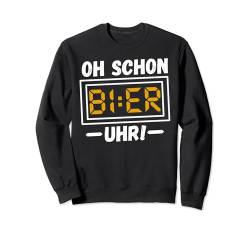 Oh schon Bier Uhr Party Spruch lustig Bier Humor Biertrinker Sweatshirt von Lustige Urlaub Bier Alkohol Saufen Spass Geschenke