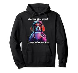 Hund Guten Morgen Ganz dünnes Eis Beagle Damen Cyberpunk Pullover Hoodie von Lustiger Spruch Geschenkidee Kaffee