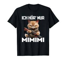 Spruch Katze Geschenk I Katze ich höre nur mimimi T-Shirt von Lustiger Spruch I Tiere & Spaß I Damen & Herren