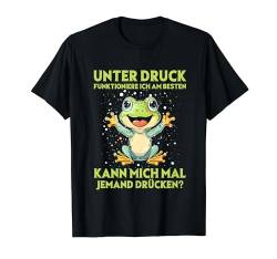 Unter Druck Funktioniere Ich Am Besten Frösche Süßes Frosch T-Shirt von Lustiger Spruch Witzige Umarmung Frosch Shop