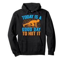 Fitnessfanatiker sind heute ein guter Tag, um ins Fitnessstudio zu gehen Pullover Hoodie von Funny Saying Workout Shirts Burpees Shirts