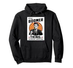 Boomer Humor Generationen Witz Lustiger Boomer Pullover Hoodie von Lustiges Geschenk für Boomer Generation Mann Frau