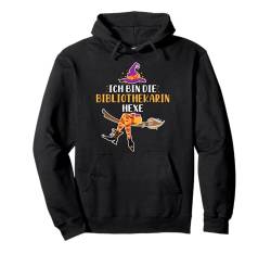 Ich Bin Die Bibliothekarin Hexe Lustiges Halloween Hexen Pullover Hoodie von Lustiges Hexen Outfit Halloween Kostüm Party