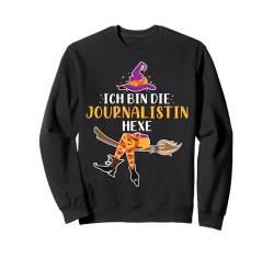 Ich Bin Die Journalistin Hexe Lustiges Halloween Hexen Sweatshirt von Lustiges Hexen Outfit Halloween Kostüm Party