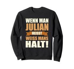 Wenn man Julian heisst weiss mans halt - Lustiges Julian Sweatshirt von Lustiges Männer Geschenk Herren Klugscheisser