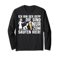 Ich Bin Der Depp Die Sind Nur Zum Saufen Hier Der Bräutigam Langarmshirt von Lustiges Polterabend Hochzeit Männerkostüm Motiv