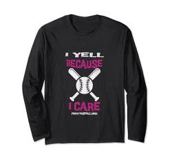 I Yell Because I Care Baseball Mama Langarmshirt von Lustiges Sprichwort-Zitat für Frauen