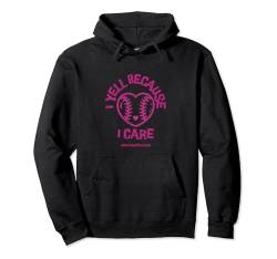 I Yell Because I Care Baseball Mama Pullover Hoodie von Lustiges Sprichwort-Zitat für Frauen