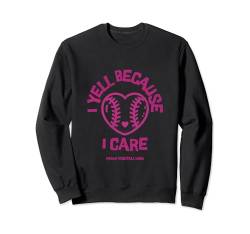 I Yell Because I Care Baseball Mama Sweatshirt von Lustiges Sprichwort-Zitat für Frauen