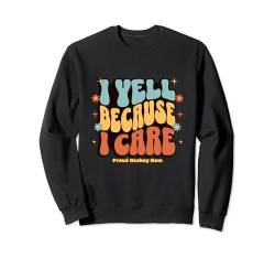 I Yell Because I Care Hockey Mama Sweatshirt von Lustiges Sprichwort-Zitat für Frauen