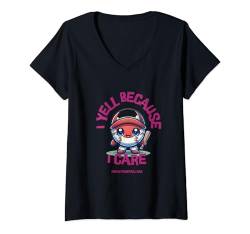 Damen I Yell Because I Care Baseball Dad T-Shirt mit V-Ausschnitt von Lustiges Sprichwort-Zitat für Männer