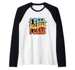 Herren I Yell Because I Care Baseball Opa Raglan von Lustiges Sprichwort-Zitat für Männer