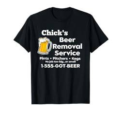 Chick's Beer Removal Service Lustiger Knebel für Herren, witzige Neuheit T-Shirt von MPL Funny Beer Tees