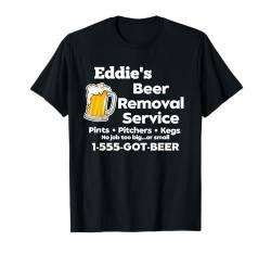 Eddies Beer Removal Service Lustiger Gag Herren Spaß Neuheit T-Shirt von MPL Funny Beer Tees