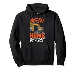 Bagger Bauarbeiter Mein Home Office Pullover Hoodie von Mann Baggerfahrer Spruch