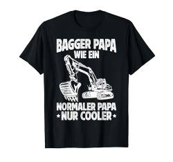 Bagger Lustiges Papa Vatertag T-Shirt von Mann Baggerfahrer Spruch