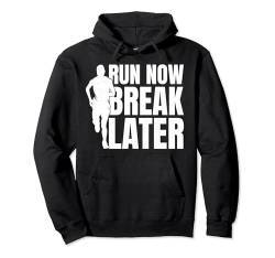 Marathonläufer Run Now Break Later Laufen Pullover Hoodie von Marathon Läufer Laufgeschenke Für Männer Frauen