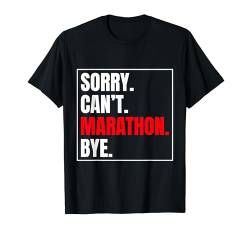 Marathonläufer Sorry Can´t Marathon Bye Laufen T-Shirt von Marathon Läufer Laufgeschenke Für Männer Frauen