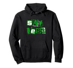 Green Say Less Kelly Green Farbgrafik Pullover Hoodie von Match Green Color Graphic Tee