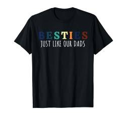 Besties Just Like Our Dads For Baby Ankündigung Best Friend T-Shirt von Matching Baby Outfits Newborn Baby Besties