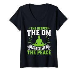 Damen Je tiefer das Om, desto süßer die Friedensmeditation T-Shirt mit V-Ausschnitt von Meditation Gifts